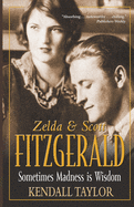 Zelda and Scott Fitzgerald: Sometimes Madness is Wisdom