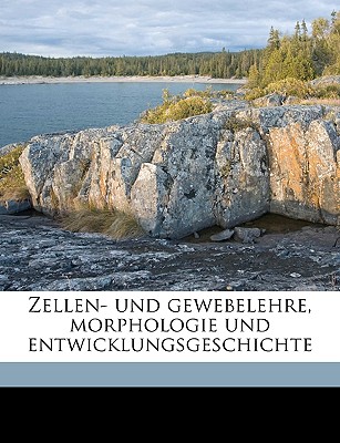 Zellen- Und Gewebelehre, Morphologie Und Entwicklungsgeschichte - Benecke, Wilhelm, and Strasburger, Eduard