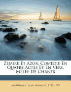 Zemire Et Azor, Comedie En Quatre Actes Et En Vers, Melee de Chants