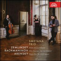 Zemlinsky: Piano Trio in D minor; Rachmaninov: Trio lgiaque No. 1; Arensky: Piano Trio No. 1 - Smetana Trio