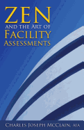 Zen and the Art of Facility Assessments