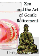 Zen and the Art of Gentle Retirement