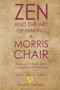 Zen and the Art of Making a Morris Chair: Meet Your Creative Spirit on a Path to Self-Discovery