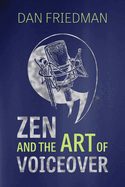 Zen and the Art of Voiceover