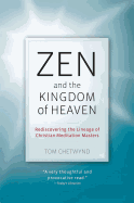 Zen and the Kingdom of Heaven: Reflections on the Tradition of Meditation in Christianity and Zen Buddhism