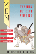 Zen and the Way of the Sword: Arming the Samurai Psyche