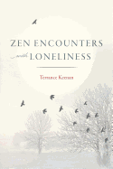 Zen Encounters with Loneliness