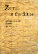 Zen in the Fifties: Interaction in Art Between East and West