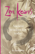 Zen Koans: Ancient Wisdom for Today