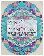 Zen Mandalas: Chromatic Therapy for Inner Peace