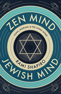 Zen Mind Jewish Mind: Koan, Midrash, & the Living Word