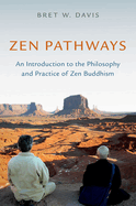 Zen Pathways: An Introduction to the Philosophy and Practice of Zen Buddhism
