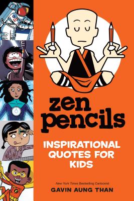 Zen Pencils: Inspirational Quotes for Kids - Than, Gavin Aung