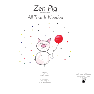 Zen Pig: All That Is Needed: Volume 1 / Issue 3