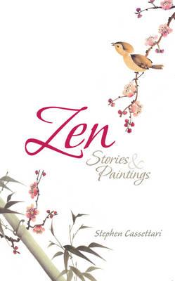 Zen Stories and Paintings - Cassettari, Stephen