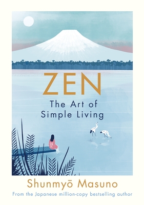 Zen: The Art of Simple Living - Masuno, Shunmyo