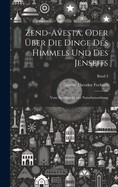 Zend-Avesta, oder ?ber die Dinge des Himmels und des Jenseits; vom Standpunkt der Naturbetrachtung; Band 3