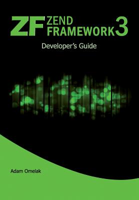 Zend Framework 3. Developer's Guide - Omelak, Adam
