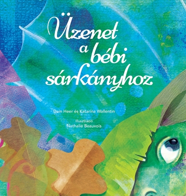 ?zenet a b?bi srknyhoz (Baby Dragon Hungarian) - Heer, Dr., and Wallentin, Katarina, and Beauvois, Nathalie (Illustrator)