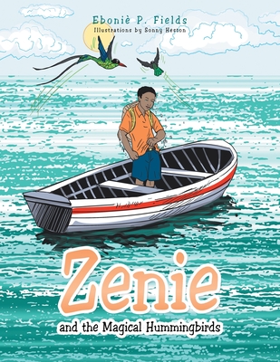 Zenie and the Magical Hummingbirds - Fields, Ebonie P