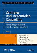 Zentrales und dezentrales Controlling: Herausforderungen der tglichen Zusammenarbeit - Weber, Jrgen, and Nevries, Pascal, and Broser, Christian