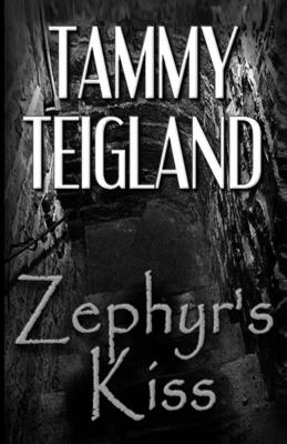 Zephyr's Kiss - Teigland, Tammy