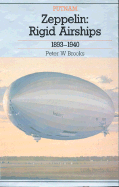 Zeppelin: Rigid Airships 1893-1940 - Brooks, Peter