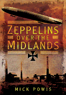 Zeppelins Over the Midlands: The Air Raids of 31st January 1916