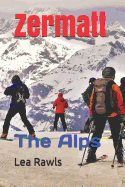 Zermatt: The Alps