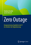 Zero Outage: Kompromisslose Qualitt in Der It Im Zeitalter Der Digitalisierung