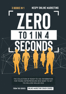 Zero to 1 in 4 Seconds [3 in 1]: The Collection of Ready-to-Use Information for Young Entrepreneurs Who Want to Get the Million-Dollar Idea