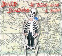 # Zero with a Bullet - David Dondero