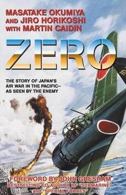 Zero - Okumiya, Masatake, and Horikoshi, Jiro, and Caidin, Martin