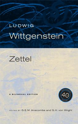 Zettel, 40th Anniversary Edition - Wittgenstein, Ludwig, and Anscombe, G E M (Editor), and Von Wright, Georg Henrik (Editor)