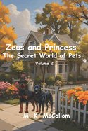 Zeus and Princess': Secret World of Pets: Volume 2