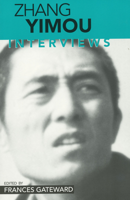 Zhang Yimou: Interviews - Gateward, Frances (Editor)