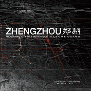 Zhengzhou: From Rail-City to Metro-Polis