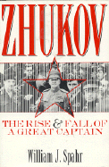 Zhukov: The Rise and Fall of a Great Captain - Spahr, William J