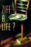 Ziff: A Life?: A Novel