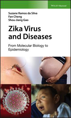 Zika Virus and Diseases: From Molecular Biology to Epidemiology - da Silva, Suzane R., and Cheng, Fan, and Gao, Shou-Jiang