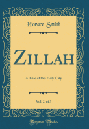 Zillah, Vol. 2 of 3: A Tale of the Holy City (Classic Reprint)