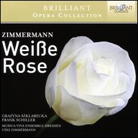 Zimmerman: Weisse Rose - Frank Schiller (vocals); Grazyna Szklarecka (vocals); Musica Viva Ensemble, Dresden; Udo Zimmermann (conductor)