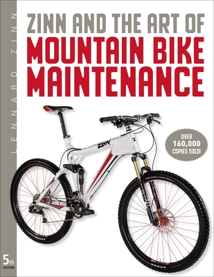 Zinn and the Art of Mountain Bike Maintenance - Zinn, Lennard