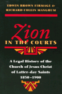 Zion in the Courts: A Legal History of the Church of Jesus Christ of Latter-Day Saints, 1830-1900