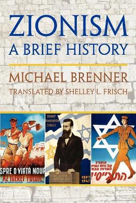 Zionism: A Brief History - Brenner, Michael, and Frisch, Shelley (Translated by)