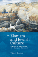 Zionism and Jewish Culture: A Study in the Origins of a National Movement