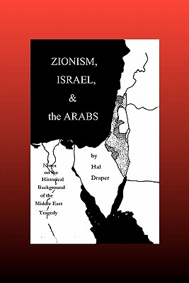 Zionism, Israel & the Arabs - Draper, Hal