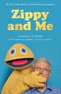 Zippy and Me: My Life Inside Britain's Most Infamous Puppet