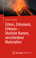 Zirkon, Zirkonium, Zirkonia - hnliche Namen, Verschiedene Materialien