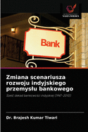 Zmiana scenariusza rozwoju indyjskiego przemyslu bankowego